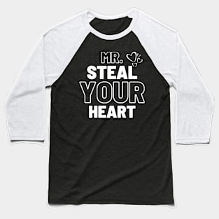 Mr. Steal Your Heart Baseball T-Shirt